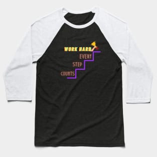 Work hard Ambitious design T-shirt Baseball T-Shirt